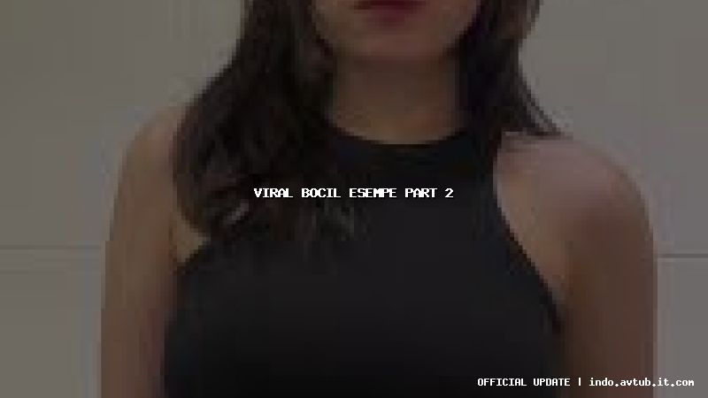 viral bocil esempe part 2