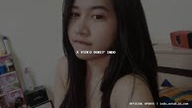 x video bokep indo x video bokep indo