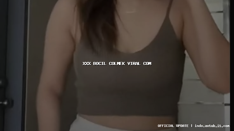 xxx bocil colmek viral com