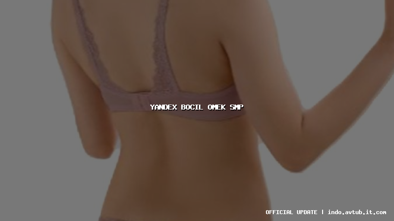 yandex bocil omek smp