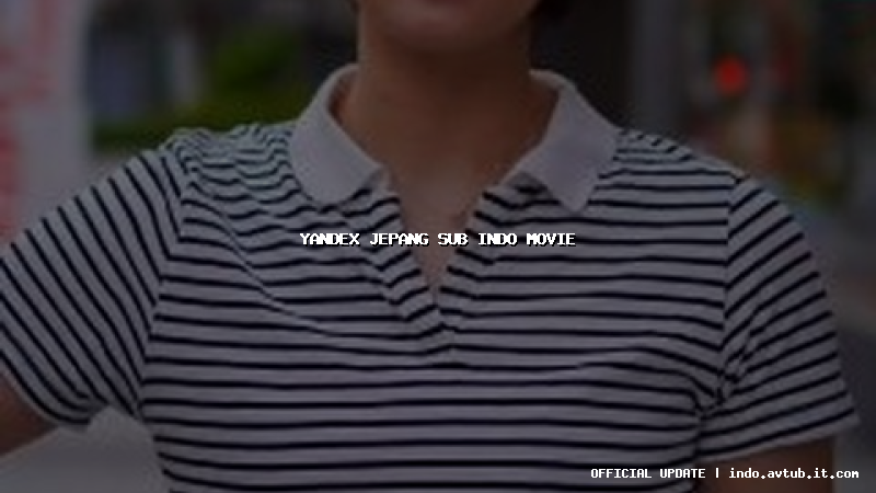 yandex jepang sub indo movie