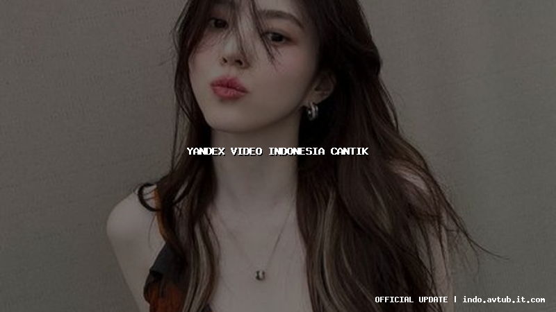 yandex video indonesia cantik