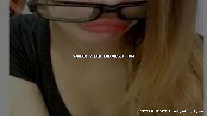 yandex video indonesia tkw