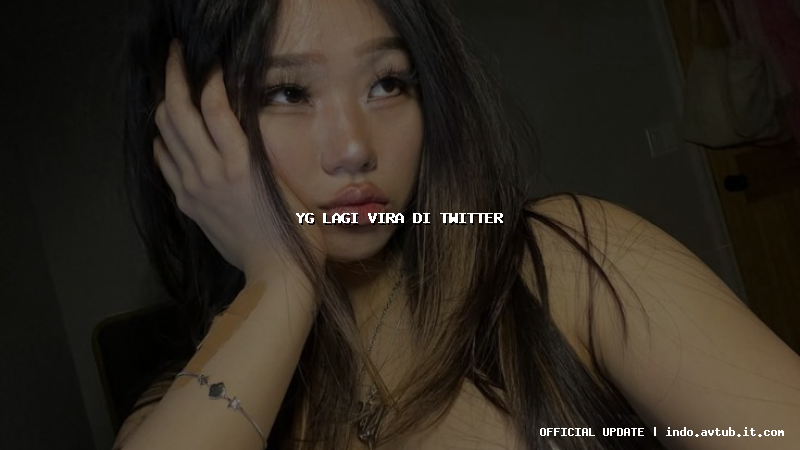 yg lagi vira di twitter